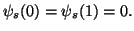 $ \psi_s(0)=\psi_s(1)=0.$