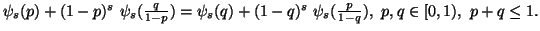 $ \psi_s(p)+(1-p)^s\,\, \psi_s({q\over 1-p})=\psi_s(q)+(1-q)^s\,\,\psi_s({p\over 1-q}),\ p,q\in[0,1),\ p+q\leq 1.$