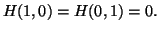 $\displaystyle H(1,0)=H(0,1)=0.$
