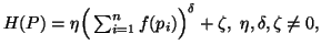 $ H(P)=\eta\Big(\sum_{i=1}^n{f(p_i)}\Big)^\delta +\zeta,\ \eta,\delta,\zeta\neq 0,$