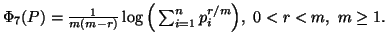 $ \Phi_7(P)={1\overm(m-r)}\log\Big(\sum_{i=1}^n{p^{r/m}_i}\Big), \ 0<r<m,\ m\geq 1.$
