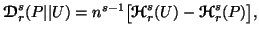 $\displaystyle {\ensuremath{\boldsymbol{\mathscr{D}}}}^s_r(P\vert\vert U)= n^{s-......mbol{\mathscr{H}}}}^s_r(U)-{\ensuremath{\boldsymbol{\mathscr{H}}}}^s_r(P)\big],$